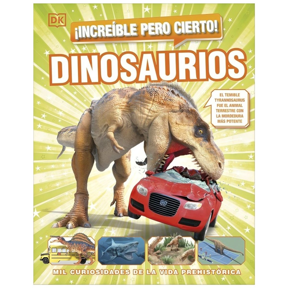 TOP10BOOKS - LIBRO Dinosaurios Increible Pero Cierto - Dinosaurios Increible Pero Cierto