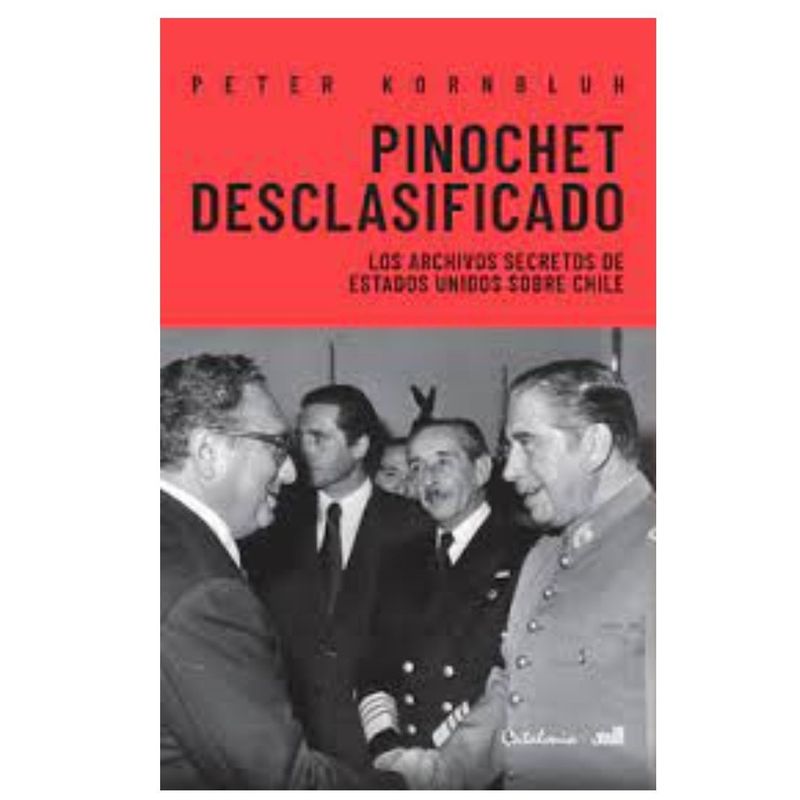 EDITORIAL CATALONIA - Pinochet desclasificado
