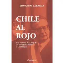 EDITORIAL CATALONIA - Chile al rojo - Eduardo Labarca