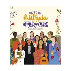 TOP10BOOKS - LIBRO HISTORIA ILUSTRADA DE LA MUJER EN CHILE EDICIONES SM ANTONIA ROSELLÓ