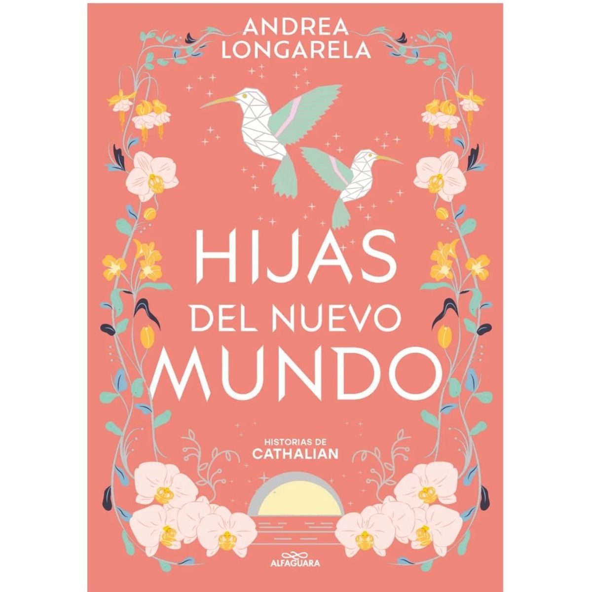 ALFAGUARA - Hijas Del Nuevo Mundo Historias De Cathalian 3