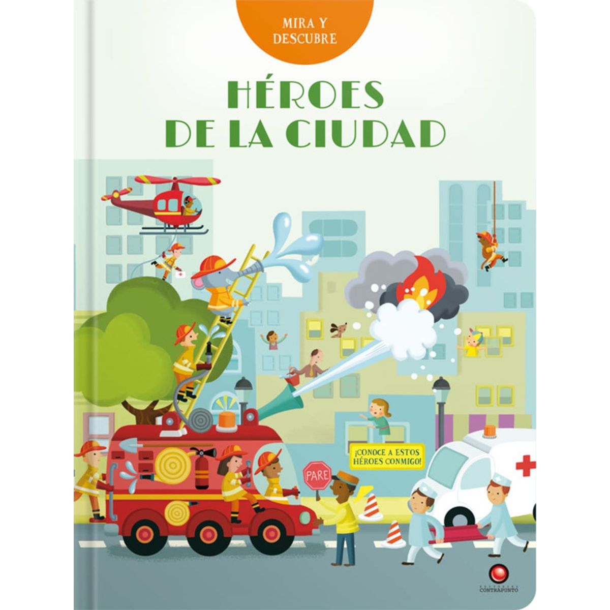 EDITORIAL CONTRAPUNTO - Héroes de la ciudad. Mira y descubre