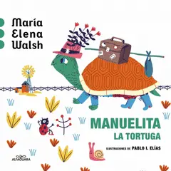 ALFAGUARA - Libro Manuelita la tortuga - María Elena Walsh