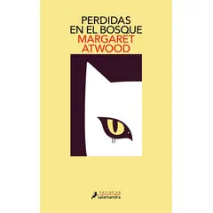 SALAMANDRA - Libro Perdidas en el bosque - Margaret Atwood