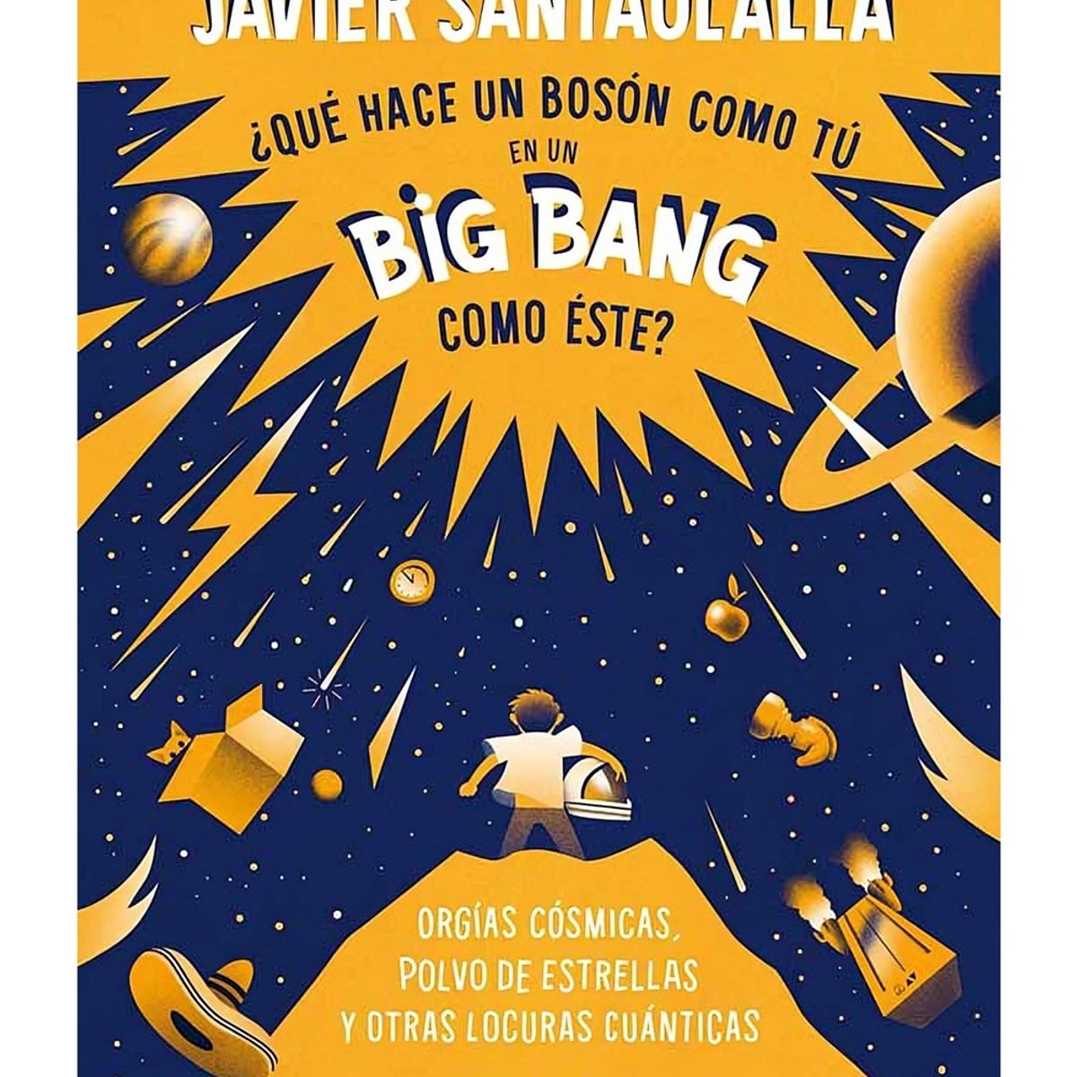 TOP10BOOKS - LIBRO ¿qué Hace Un Bosón Cómo Tu En Un Big Bang Cómo Este?