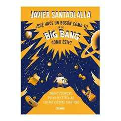TOP10BOOKS - LIBRO ¿qué Hace Un Bosón Cómo Tu En Un Big Bang Cómo Este?