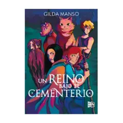 TOP10BOOKS - LIBRO UN REINO BAJO EL CEMENTERIO / VERGARA & RIBA / GILDA MANSO