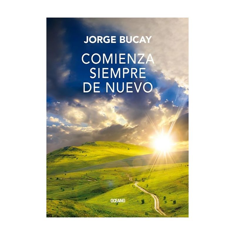 TOP10BOOKS - LIBRO COMIENZA SIEMPRE DE NUEVO / OCEANO / JORGE BUCAY
