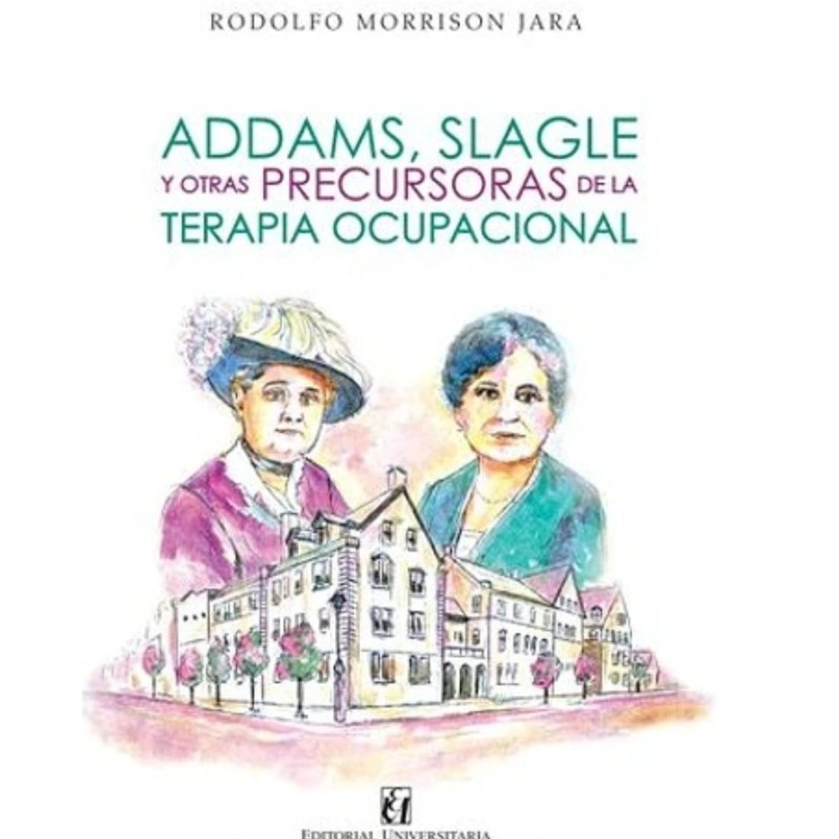 TOP10BOOKS - LIBRO Addams, Slagle Y Otras Precursoras De La Terapia Ocupacional