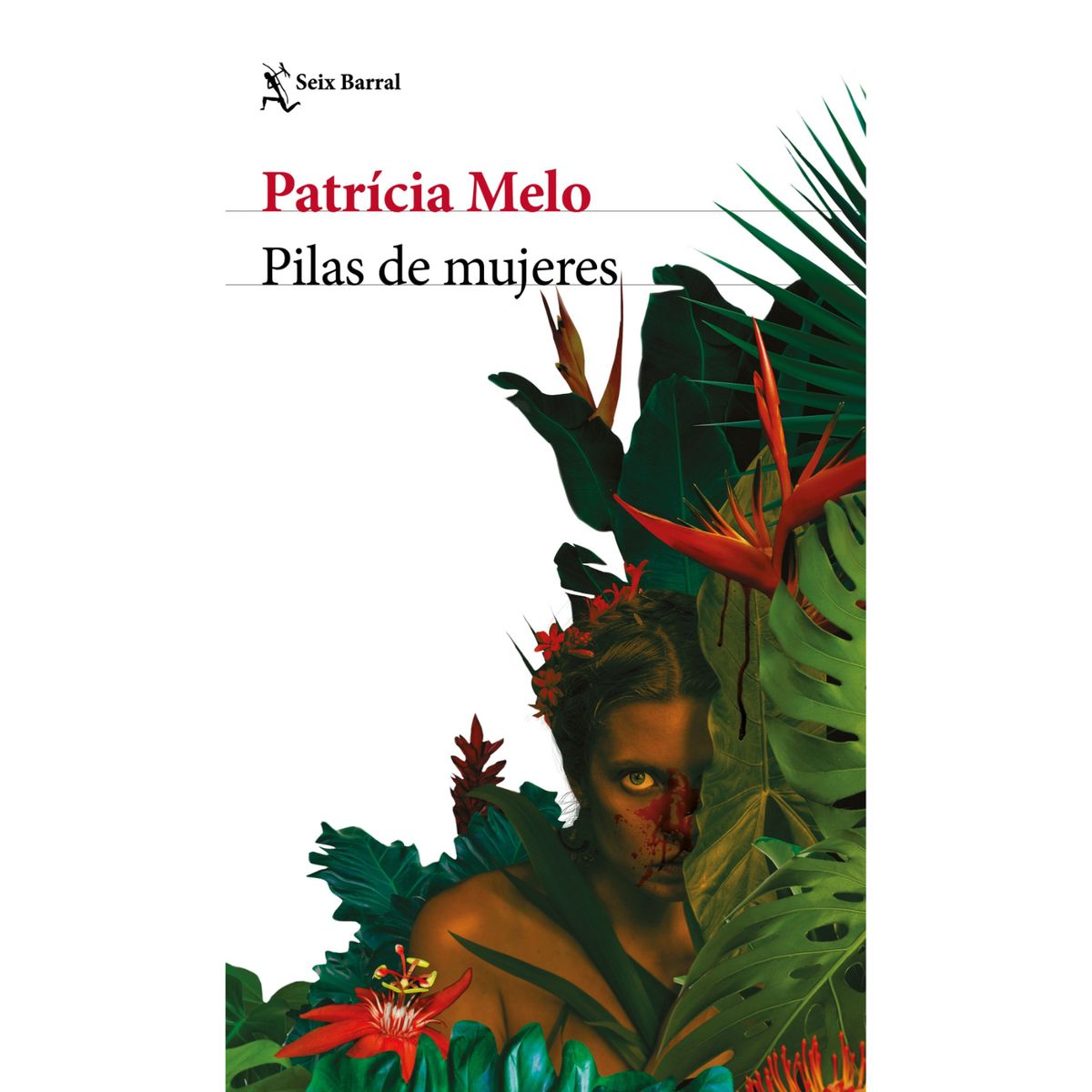 SEIX BARRAL - Pilas De Mujeres - Autor(a):  Patrícia Melo