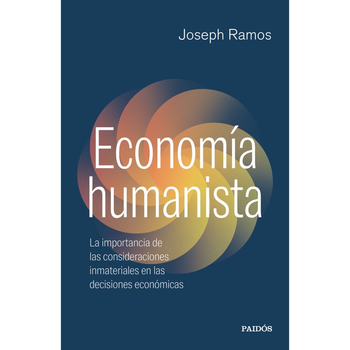 PAIDOS - Economía Humanista - Autor(a):  Joseph Ramos
