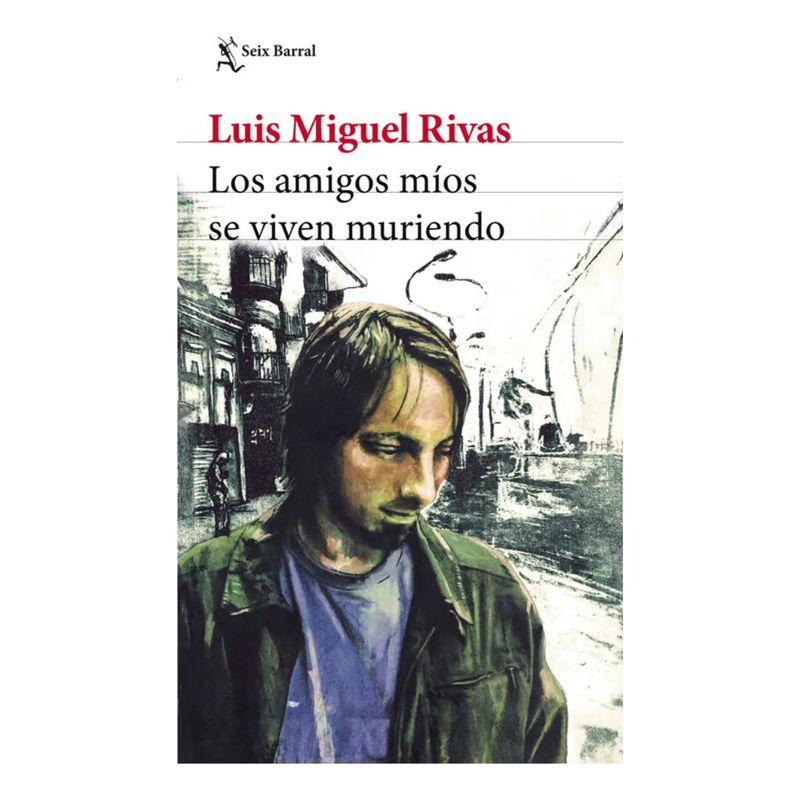 SEIX BARRAL - Los Amigos Míos Se Viven Muriendo