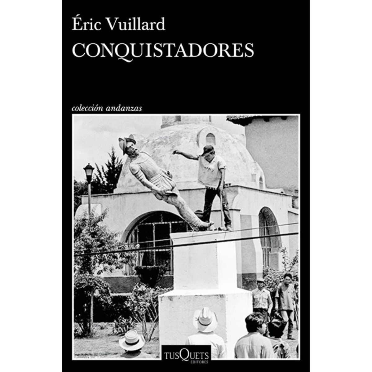 EDITORIAL TUSQUETS - Libro Conquistadores