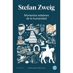 EDICIONES GODOT - Libro Momentos estelares de la humanidad - Stefan Zweig