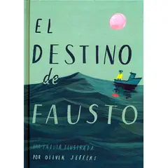 FONDO DE CULTURA ECONOMICA - Libro El destino de Fausto - Oliver Jeffers