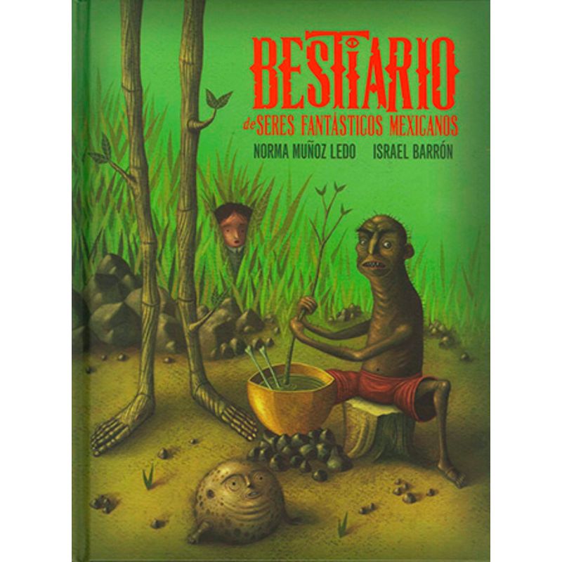 FONDO DE CULTURA ECONOMICA - Bestiario de seres fantásticos mexicanos - Norma Muñoz Ledo