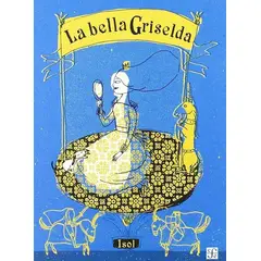 FONDO DE CULTURA ECONOMICA - Libro La bella Griselda - Isol -