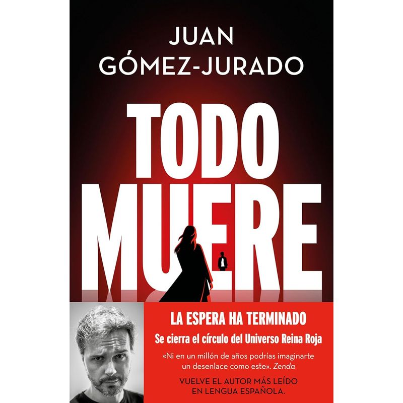 EDICIONES B - Todo Muere - Autor(a):  Juan Gómez-Jurado