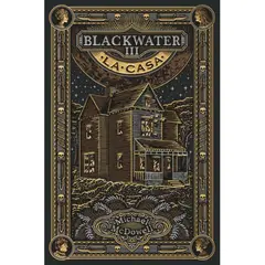 BLACKIE BOOKS - Blackwater / Parte Iii: La Casa