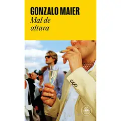 LITERATURA RANDOM HOUSE - Mal De Altura - Autor(a): Gonzalo Maier