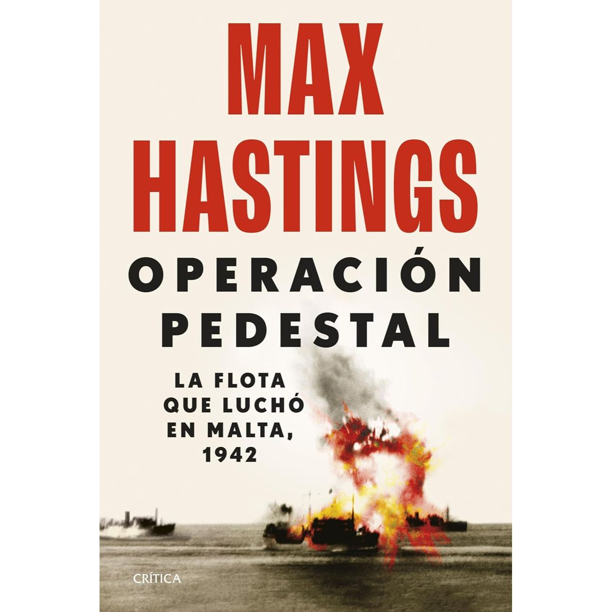 CRITICA - Operación Pedestal - Autor(a):  Max Hastings