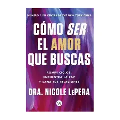 TOP10BOOKS - LIBRO cómo Ser El Amor Que Buscas - cómo Ser El Amor Que Buscas