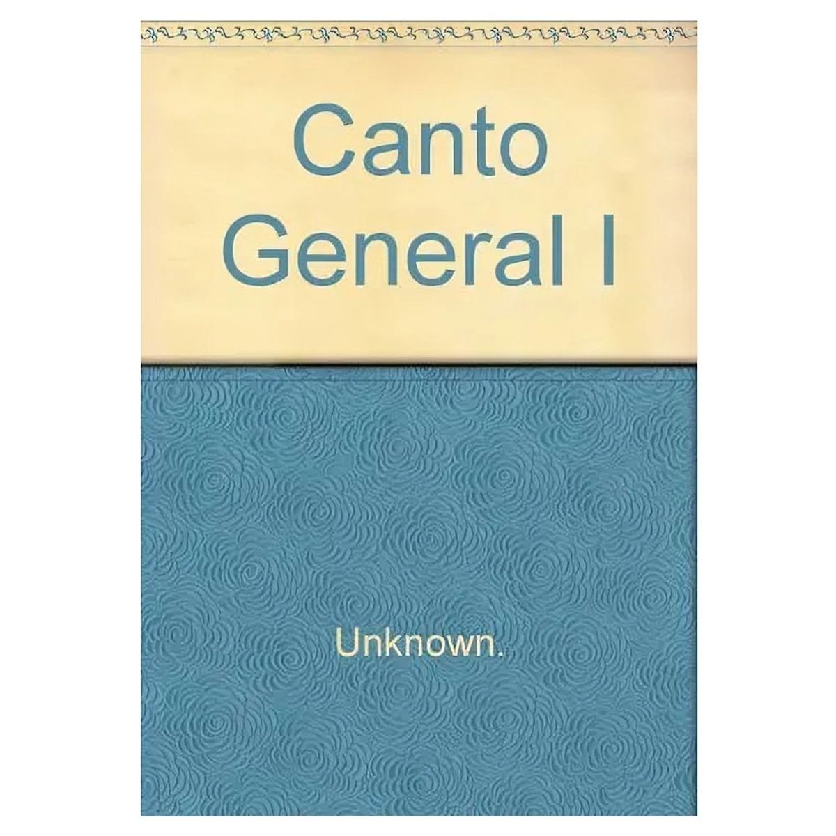 TOP10BOOKS - LIBRO Canto General I Pablo Neruda - Canto General I Pablo Neruda