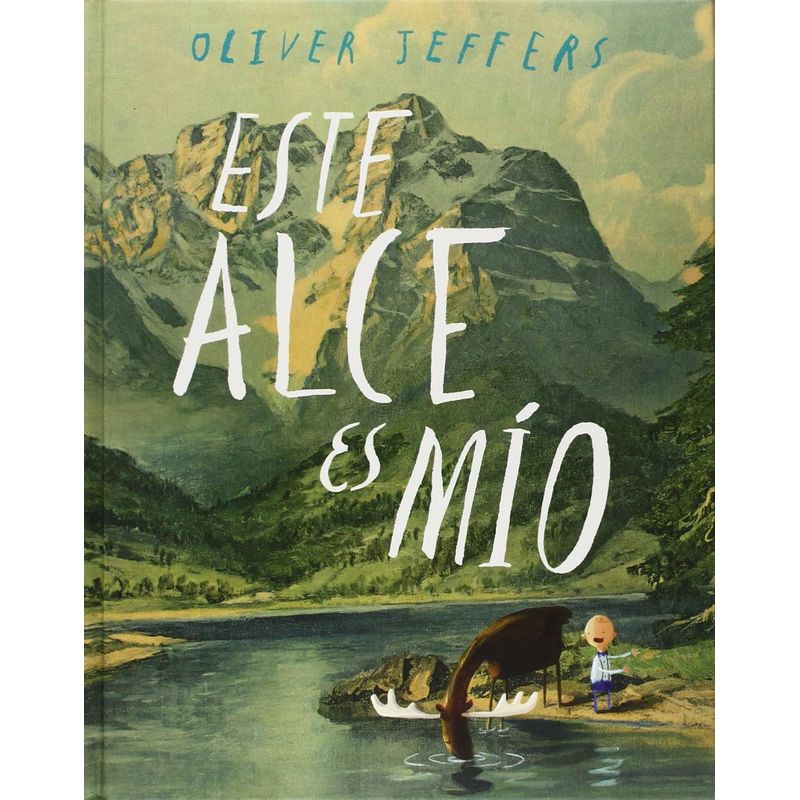 FONDO DE CULTURA ECONOMICA - Libro Este alce es mío - Oliver Jeffers