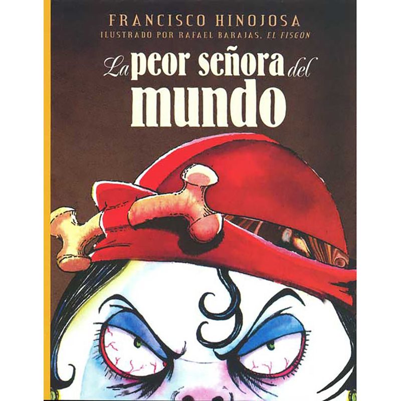 FONDO DE CULTURA ECONOMICA - Libro La peor señora del mundo - Francisco Hinojosa