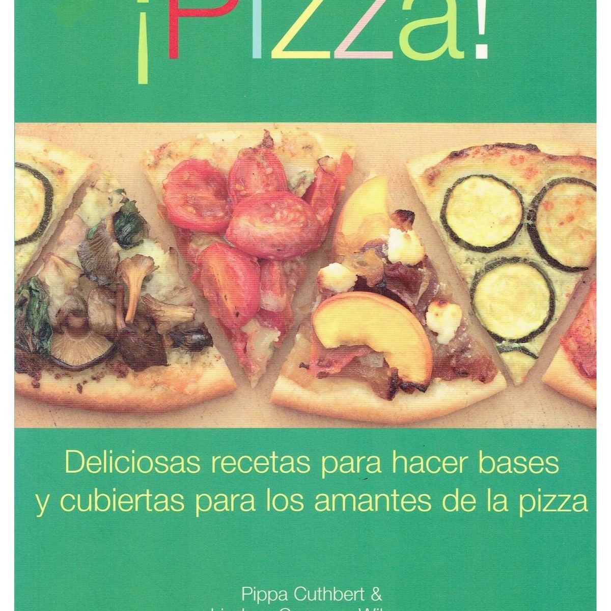 GENERICO - Libro ¡Pizza Deliciosas recetas con bases y cubiertas para amantes de la pizza