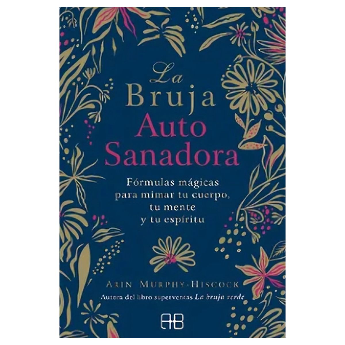 TOP10BOOKS - LIBRO La Bruja Autosanadora - La Bruja Autosanadora