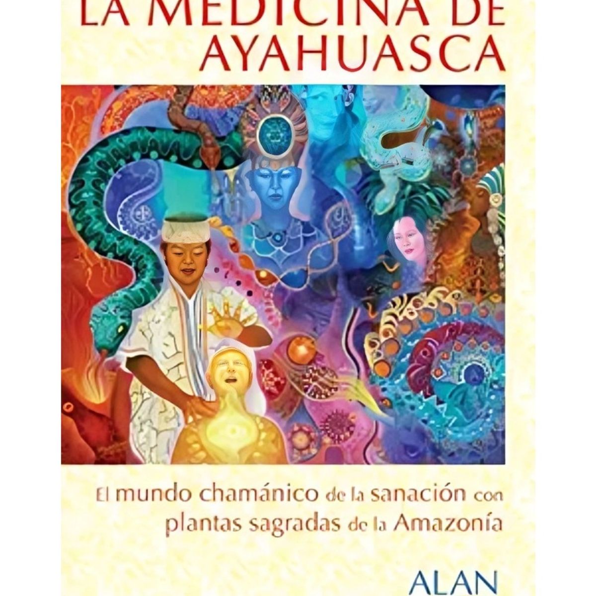 TOP10BOOKS - LIBRO La Medicina De Ayahuasca - ALAN SHOEMAKER