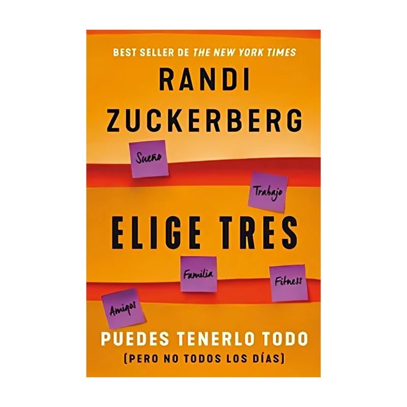 TOP10BOOKS - LIBRO ELIGE TRES: PUEDES TENERLO TODO / OCEANO / RANDI ZUCKERBERG