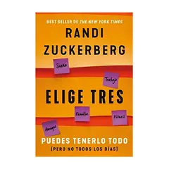 TOP10BOOKS - LIBRO Elige Tres: Puedes Tenerlo Todo - Elige Tres: Puedes Tenerlo Todo