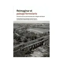TOP10BOOKS - LIBRO Reimaginar El Paisaje Ferroviario - Reimaginar El Paisaje Ferroviario