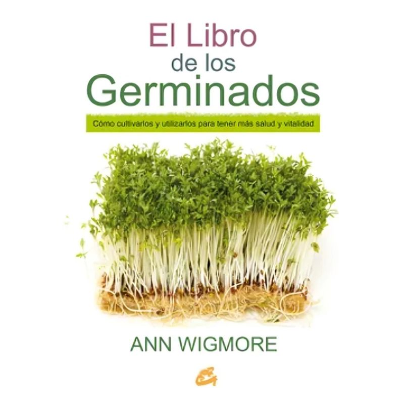 TOP10BOOKS - LIBRO EL LIBRO DE LOS GERMINADOS / GAIA EDICIONES / ANN WIGMORE