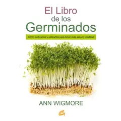 TOP10BOOKS - LIBRO EL LIBRO DE LOS GERMINADOS / GAIA EDICIONES / ANN WIGMORE