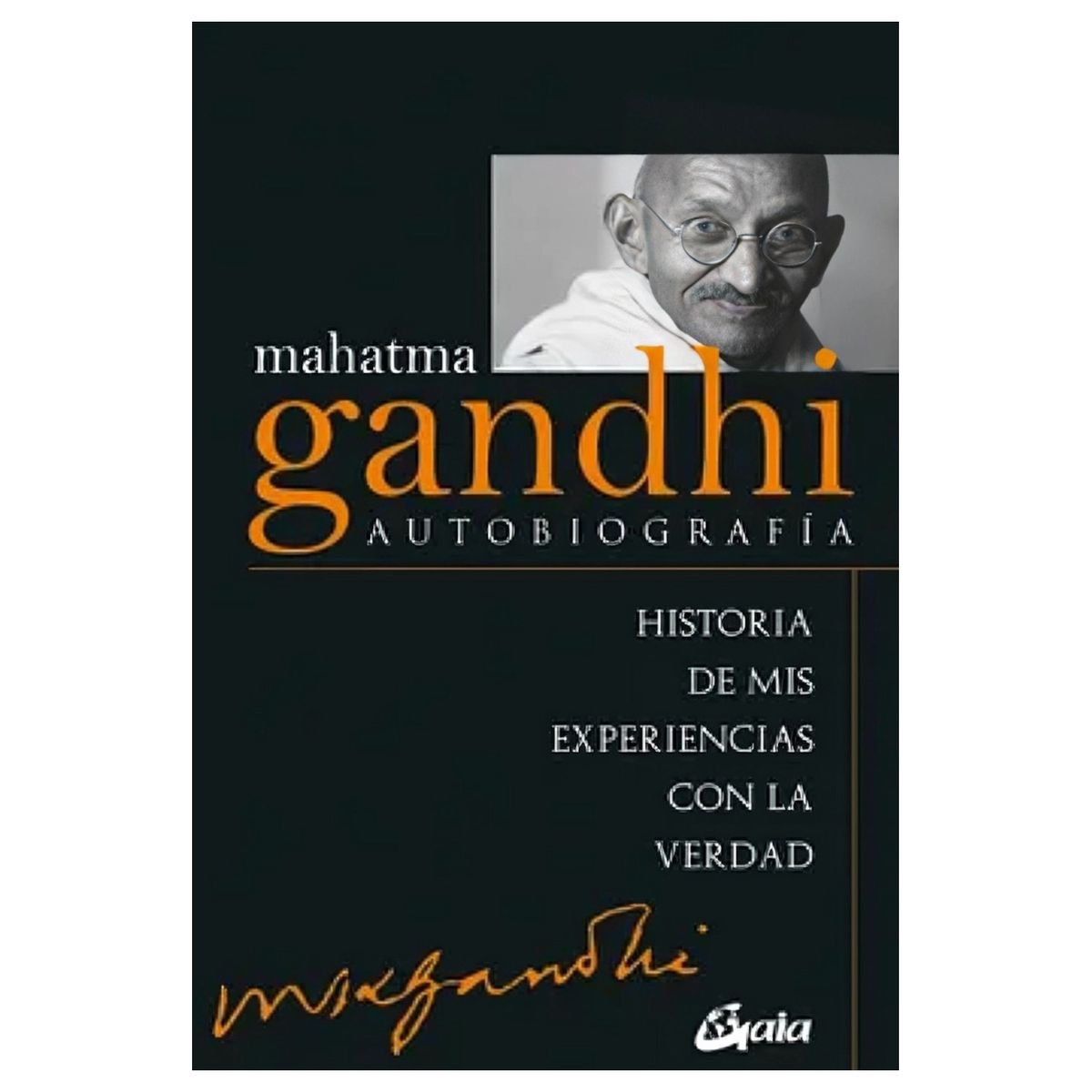 TOP10BOOKS - LIBRO Mahatma Gandhi - Autobiografía - Mahatma Gandhi - Autobiografía