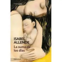 DEBOLSILLO - La suma de los días - Isabel Allende