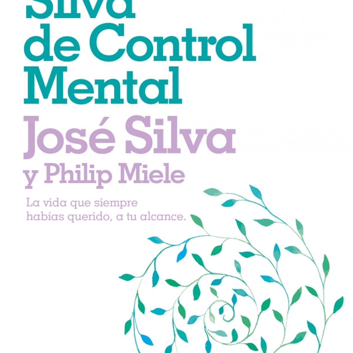 B DE BOLSILLO - Libro El método Silva de control mental - José Silva