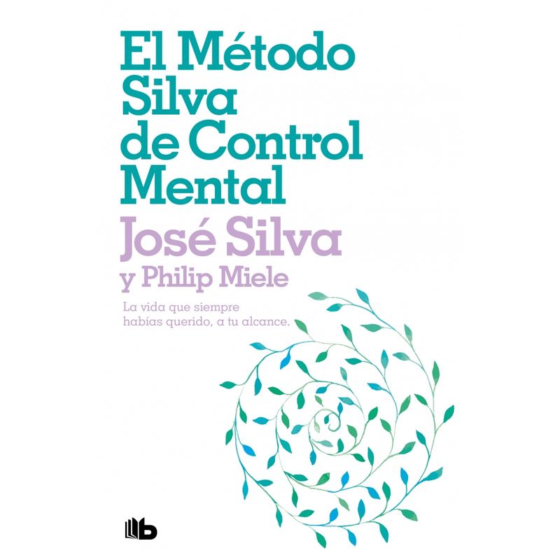 B DE BOLSILLO - Libro El método Silva de control mental - José Silva
