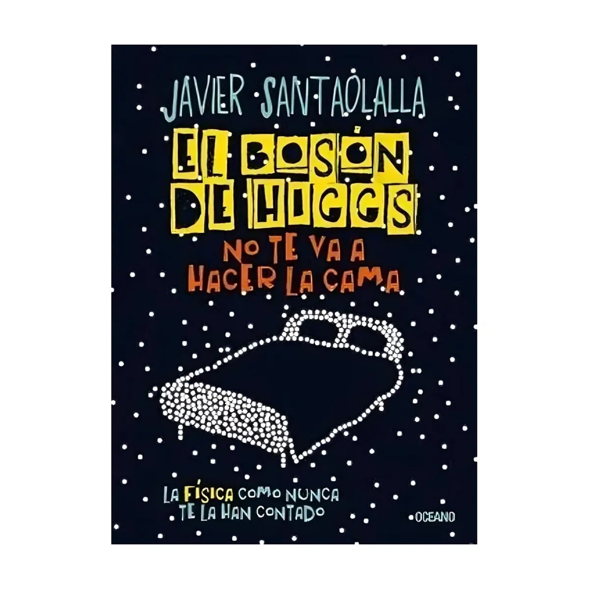 TOP10BOOKS - LIBRO El Boson De Higgs No Te Va A Hacer La Cama