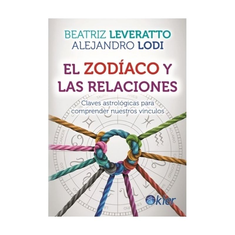 TOP10BOOKS - LIBRO EL ZODIACO Y LAS RELACIONES / KIER / BEATRIZ LEVERATTO; ALEJANDRO LODI