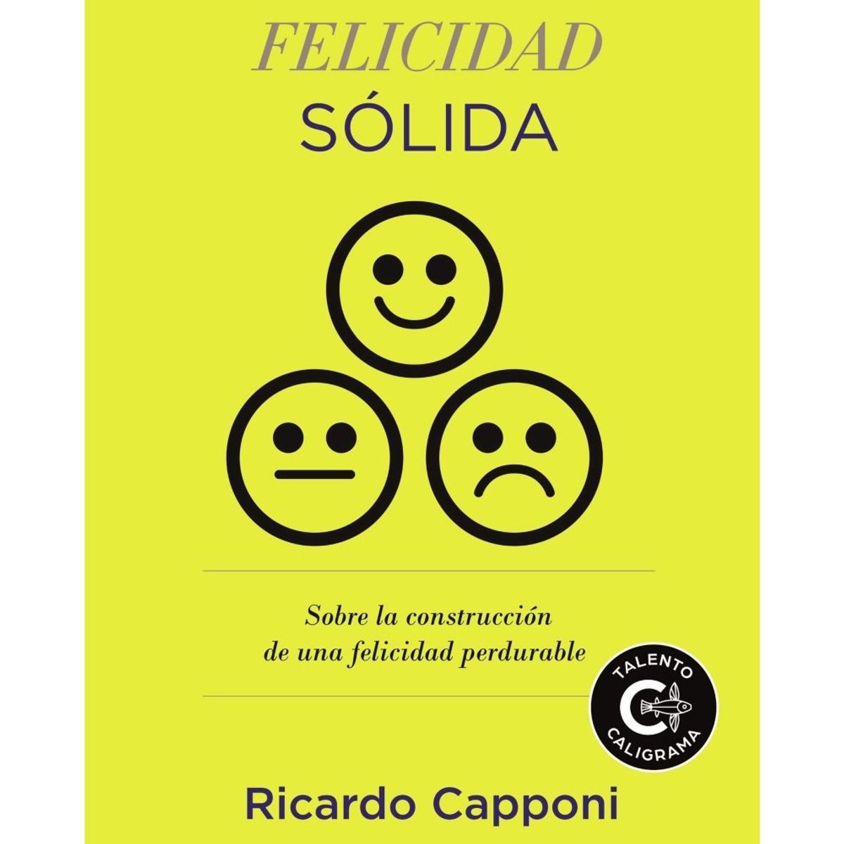 TOP10BOOKS - LIBRO Felicidad Sólida - Ricardo Capponi