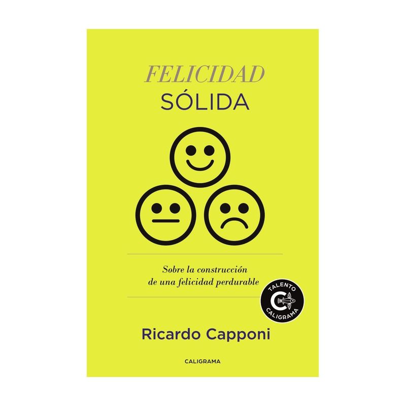 TOP10BOOKS - LIBRO FELICIDAD SÓLIDA / CALIGRAMA / RICARDO CAPPONI