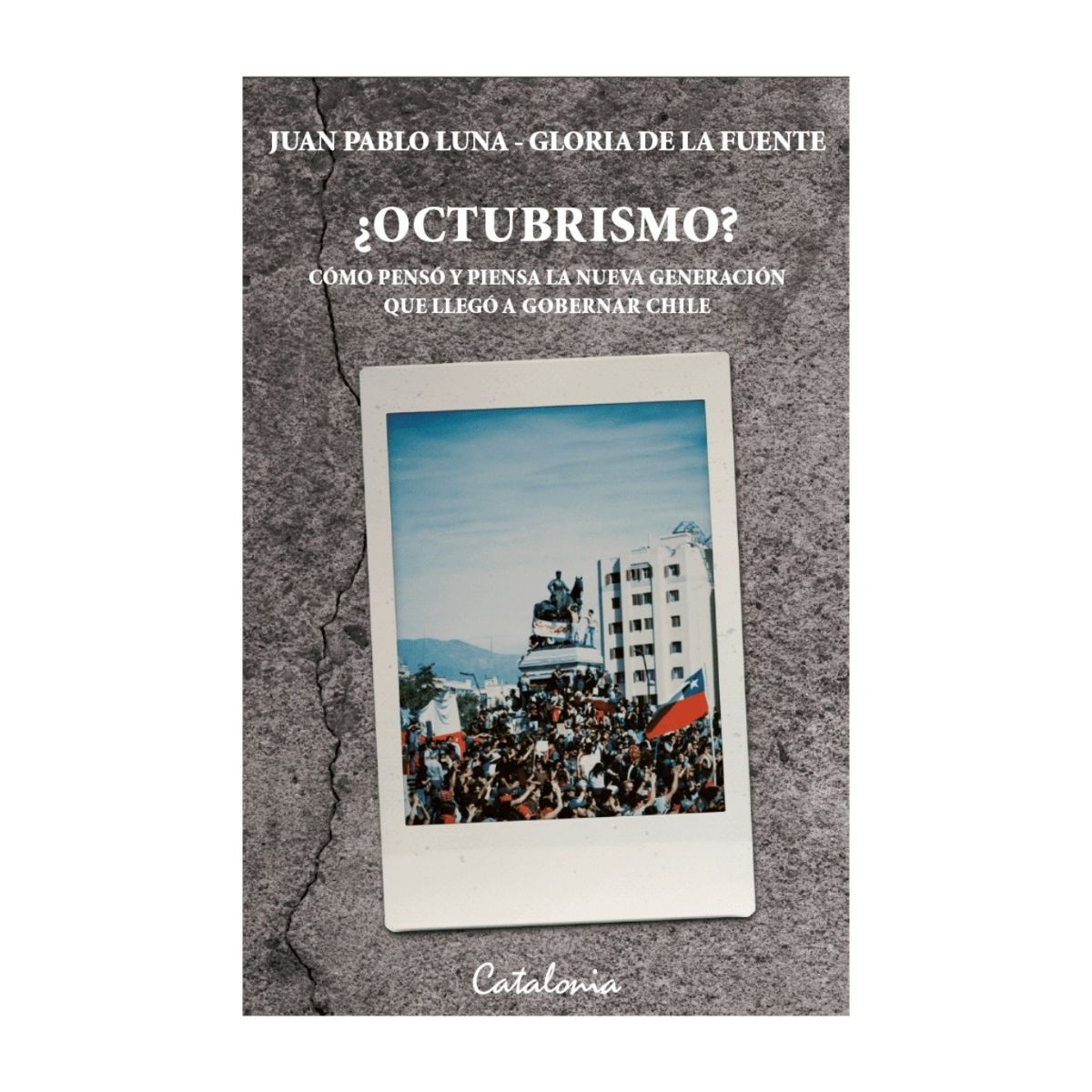TOP10BOOKS - LIBRO ¿octubrismo? Cómo Pensó Y Piensa La Nueva Generación Que Llegó A Gobernar