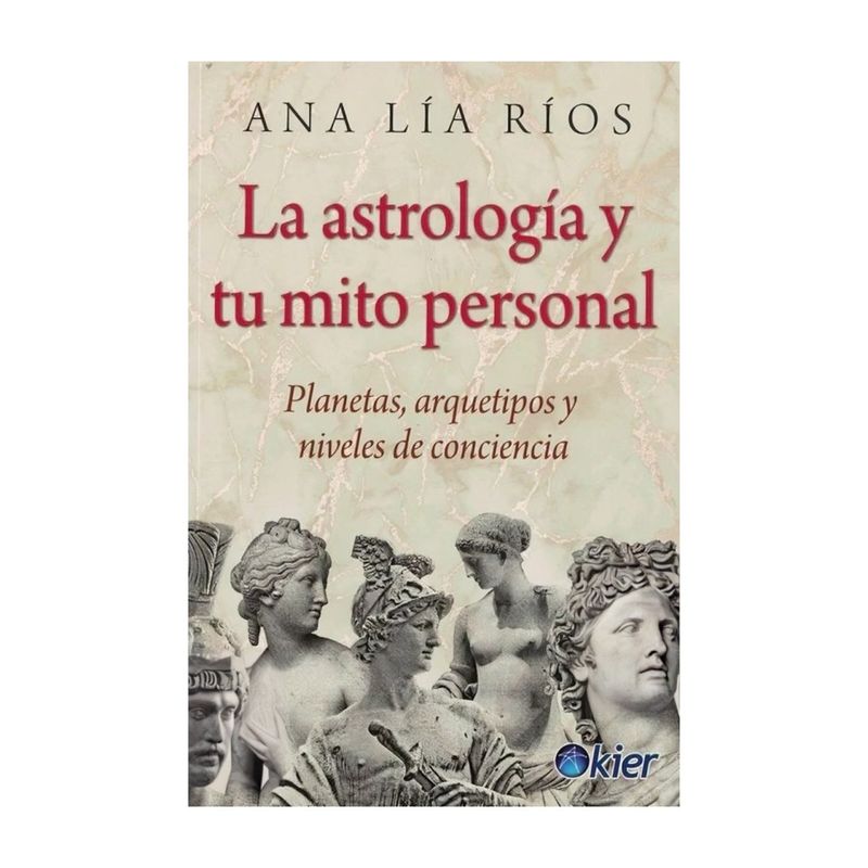 TOP10BOOKS - LIBRO LA ASTROLOGIA Y TU MITO PERSONAL / KIER / ANA LÍA RÍOS