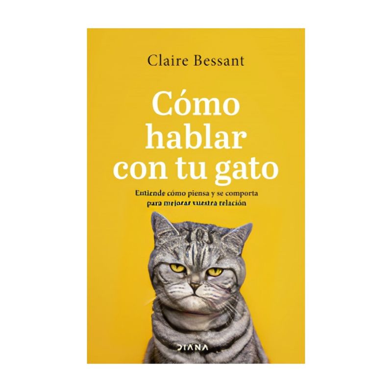 TOP10BOOKS - LIBRO CÓMO HABLAR CON TU GATO / DIANA / CLAIRE BESSANT