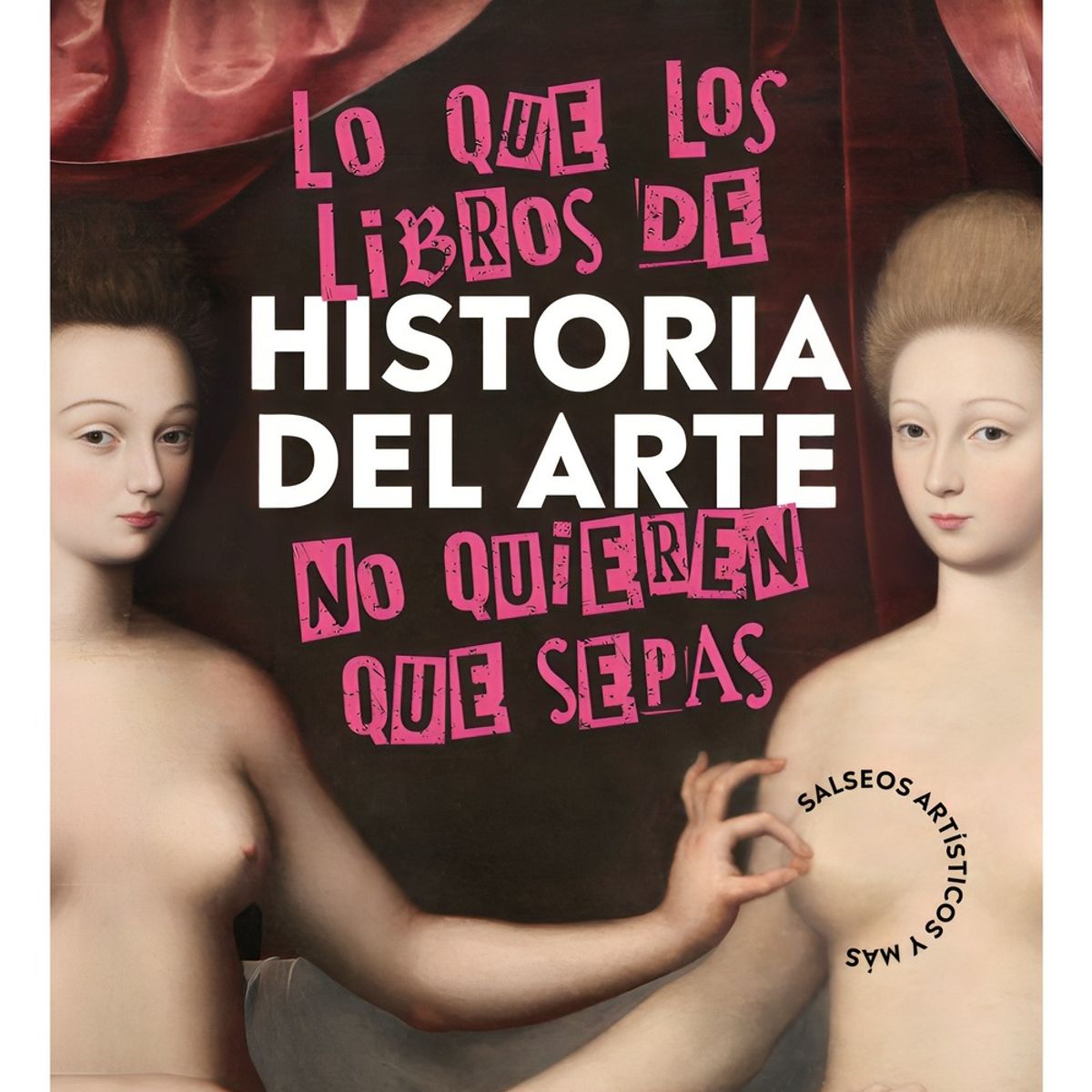 TOP10BOOKS - LIBRO Lo Que Los Libros De Historia Del Arte No Quieren Que