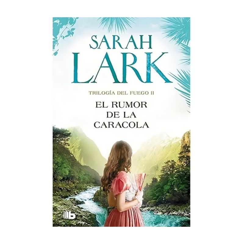 TOP10BOOKS - LIBRO EL RUMOR DE LA CARACOLA / B DE BOLSILLO / SARAH LARK